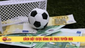 Cách đặt cược bóng đá