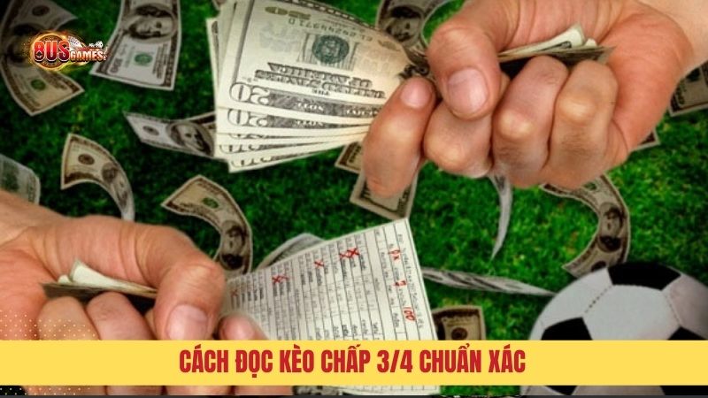 Cách đọc kèo chấp 0.75 trái chuẩn xác nhất