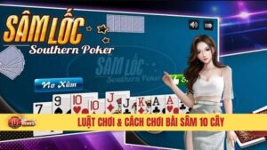 Luật chơi bài sâm 10 cây 8us