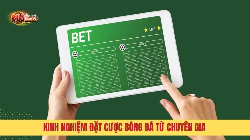Kinh nghiệm đặt cược bóng đá từ chuyên gia